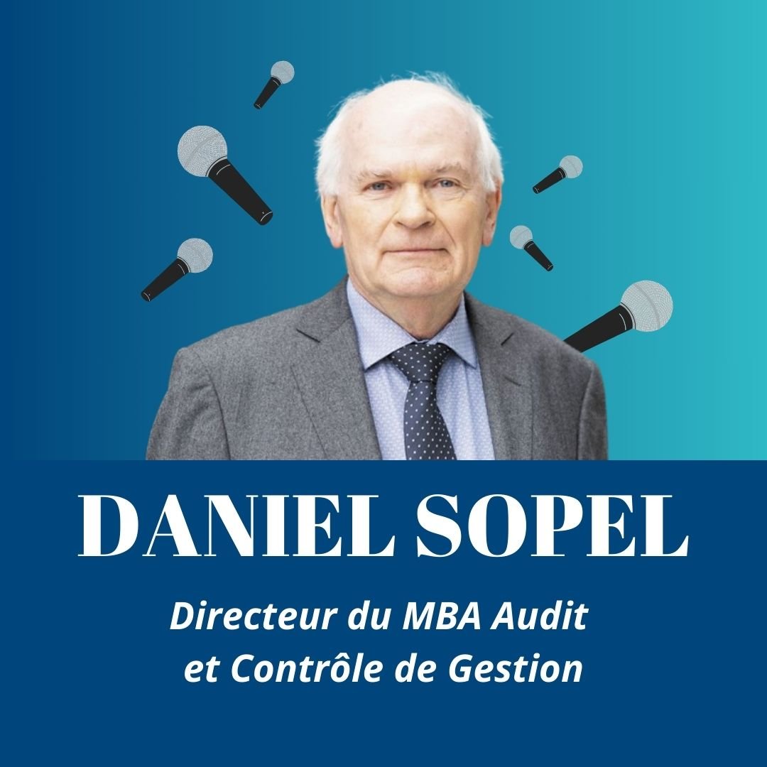 Interview de Daniel SOPEL, directeur pédagogique du MBA Audit & Contrôle de Gestion