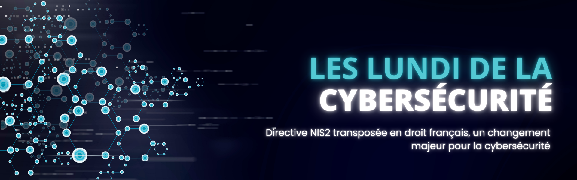 Article Lundi de la cybersécurité : Directive NIS2 transposée en droit français