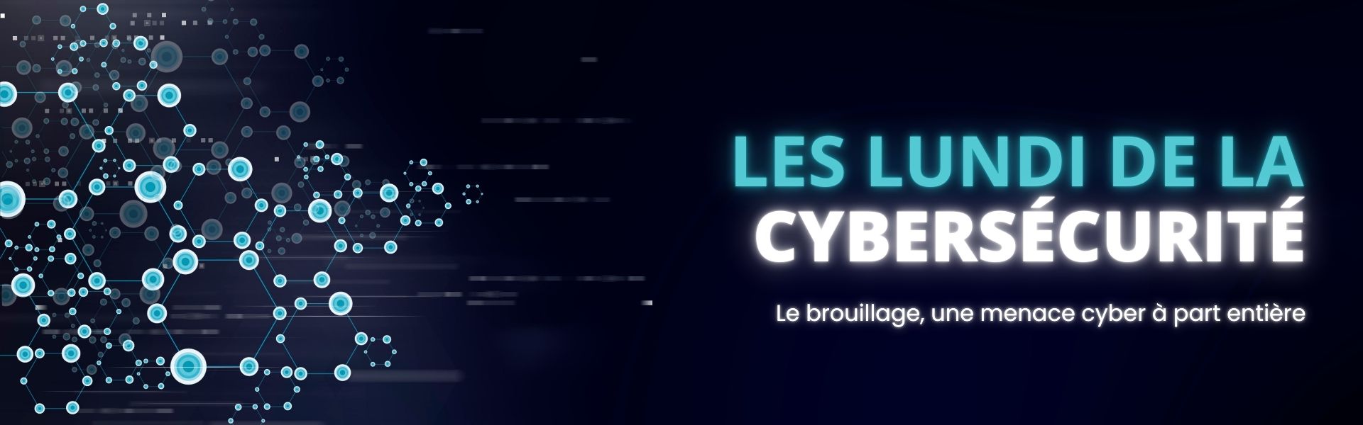 Article Lundi de la cybersécurité : Le brouillage, une menace cyber à part entière