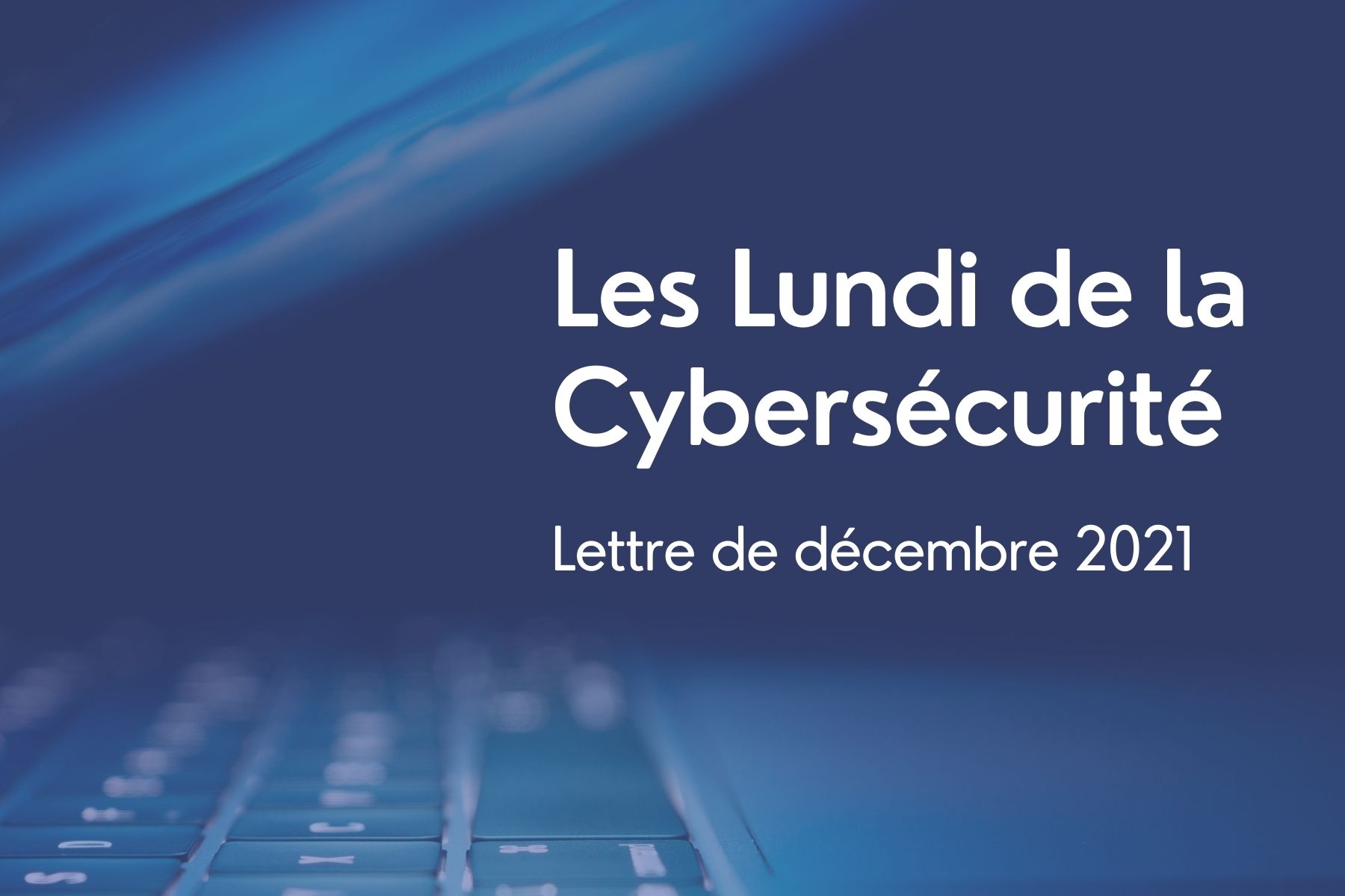 Article Lundi de la Cybersécurité décembre 2021 : cybersécurité horizon 2035