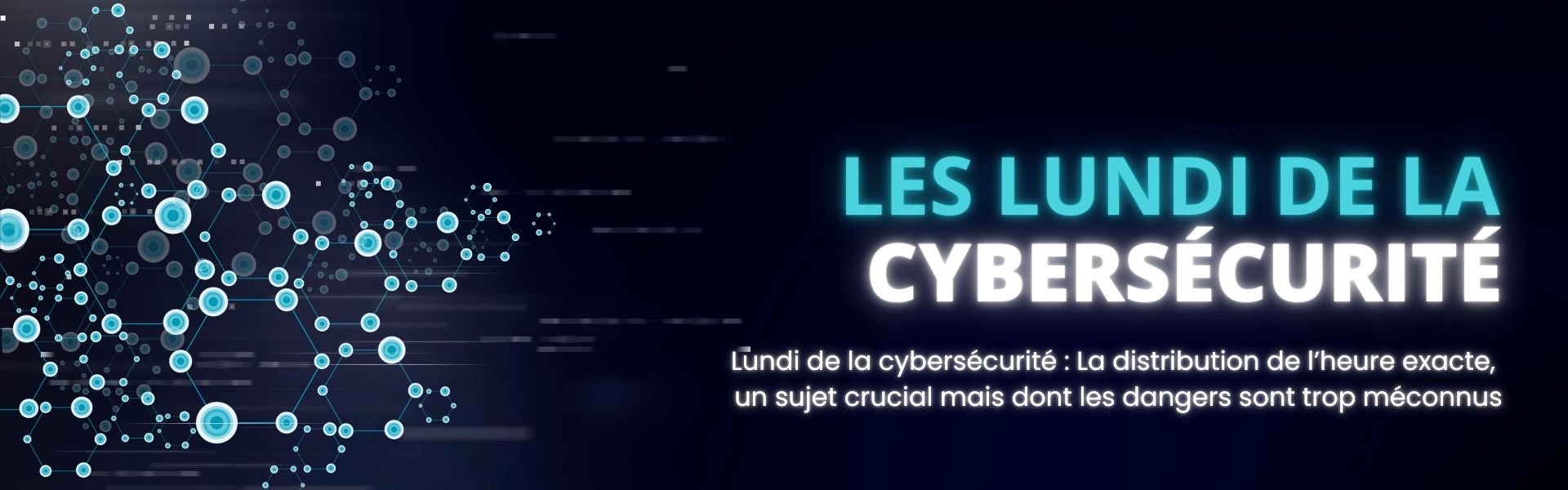 Article Lundi de la cybersécurité : La distribution de l’heure exacte, un sujet crucial mais dont les dangers sont trop méconnus