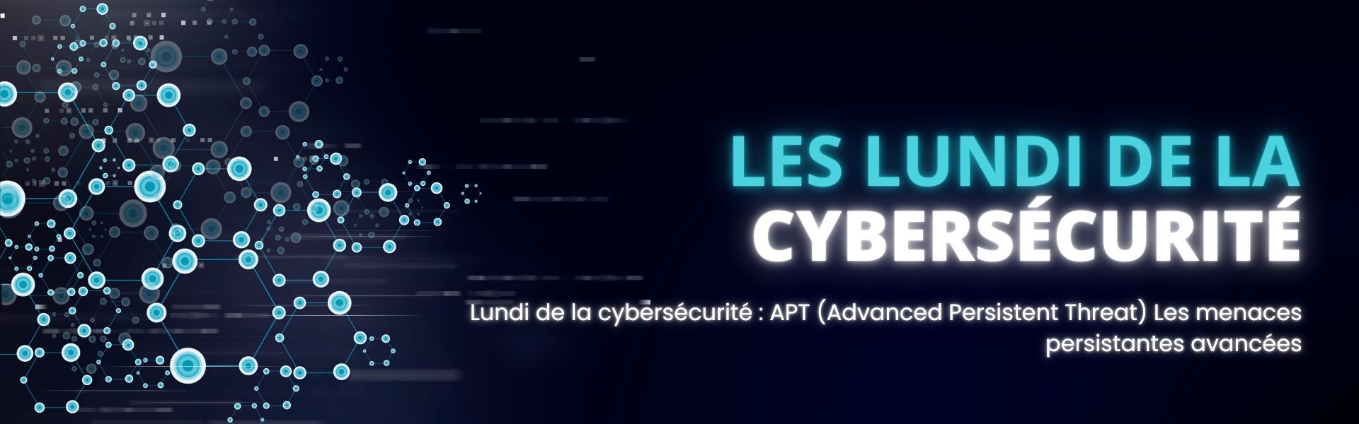 Article Lundi de la cybersécurité : APT (Advanced Persistent Threat) Les menaces persistantes avancées