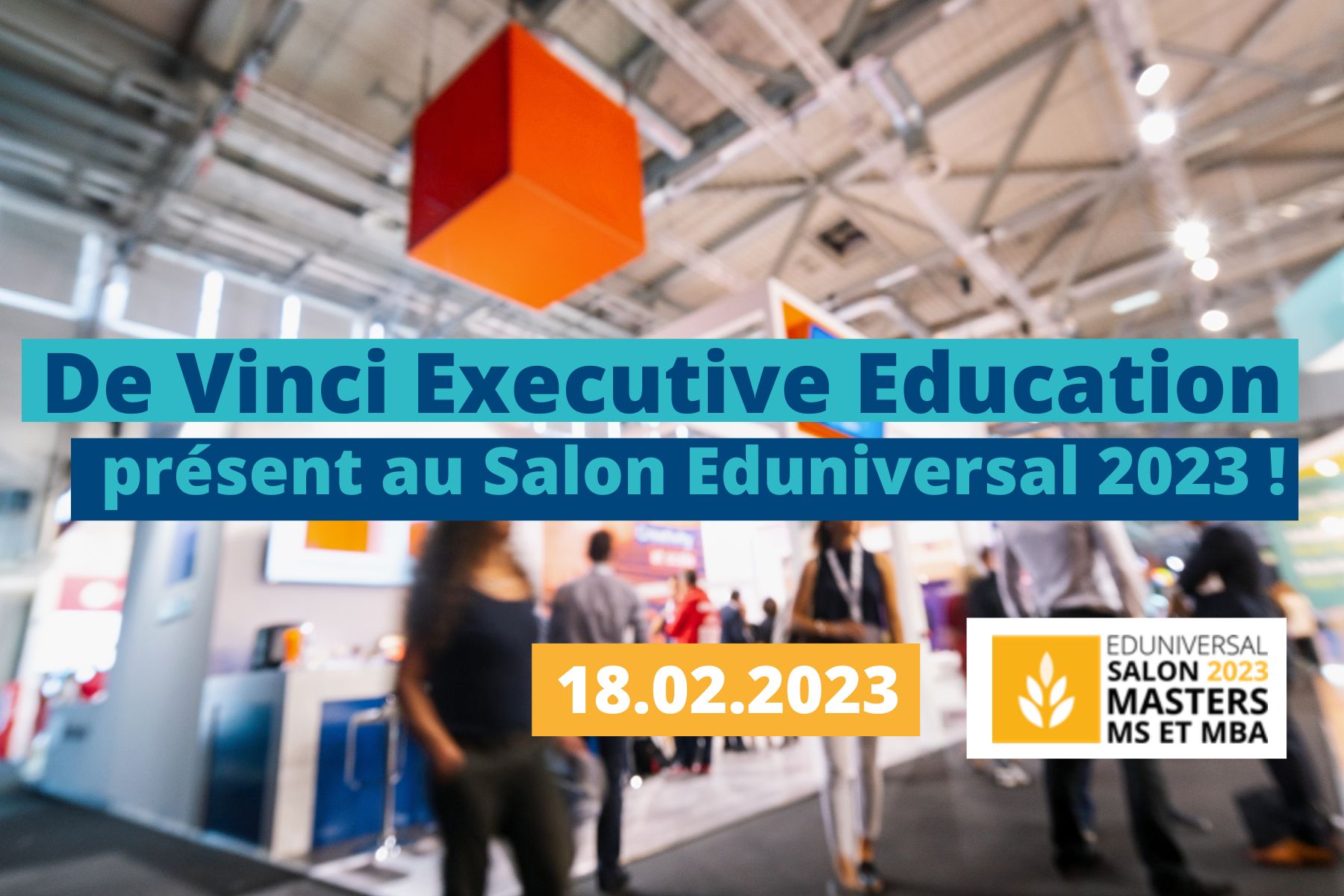 Article De Vinci Executive Education présent au Salon Eduniversal des Meilleurs Masters, MS et MBA 2023 !